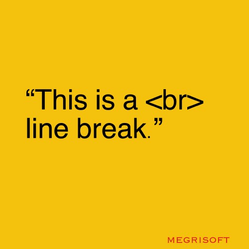 Line Break "<br>"