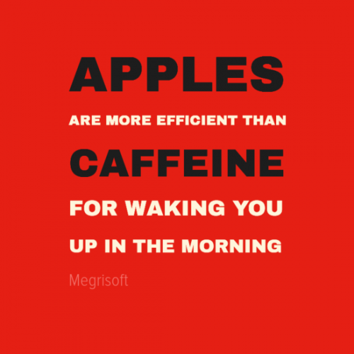 Although coffee has a high caffeine content, apples do not. Therefore, there is more caffeine in a cup of coffee than in an apple.