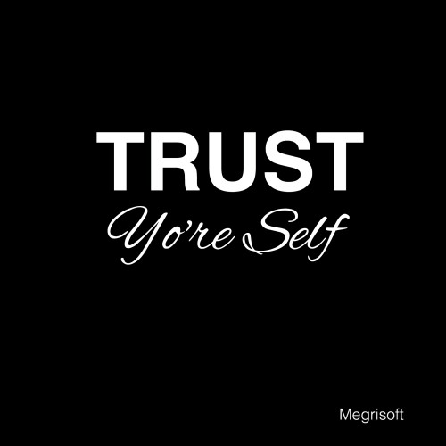 Trust Yourself