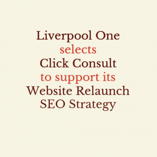 Click Consult selected by Liverpool ONE for technical and creative organic search (SEO) consultancy, working alongside Liverpool ONE’s web development agency.