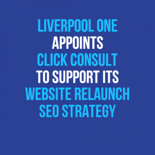 Click Consult award winning digital marketing  agency has been selected by  Liverpool ONE support the relaunch of its website and amplify its search visibility.