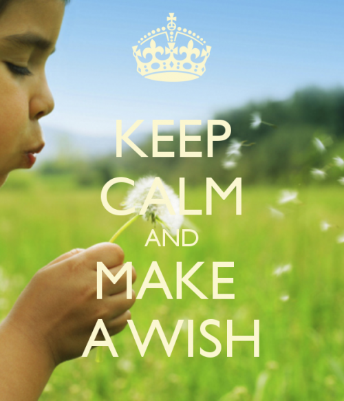 Keep calm and make a wish