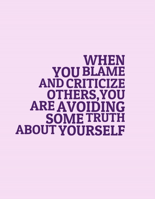 Blame and criticize,true fact quote